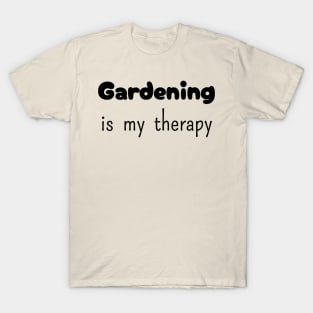 Gardening is my Therapy T-Shirt